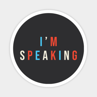 I'm Speaking Kamala Harris Biden 2020 Magnet